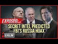 EXPOSED Secret Intel Predicted FBI S Russia Hoax EXPOSED Secret Intel Predicted FBI S Russia Hoax