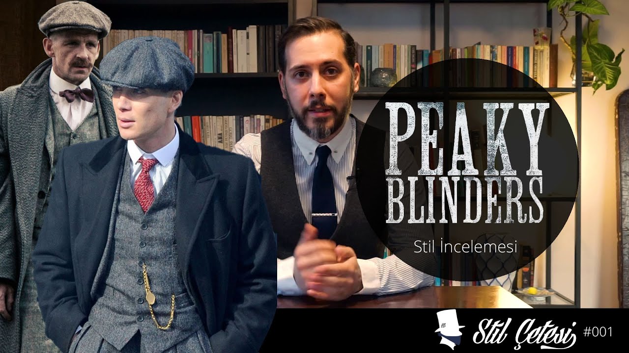 Peaky Blinders Stil İncelemesi | Stil Çetesi Bölüm 1 | Beylik Mevzular ...