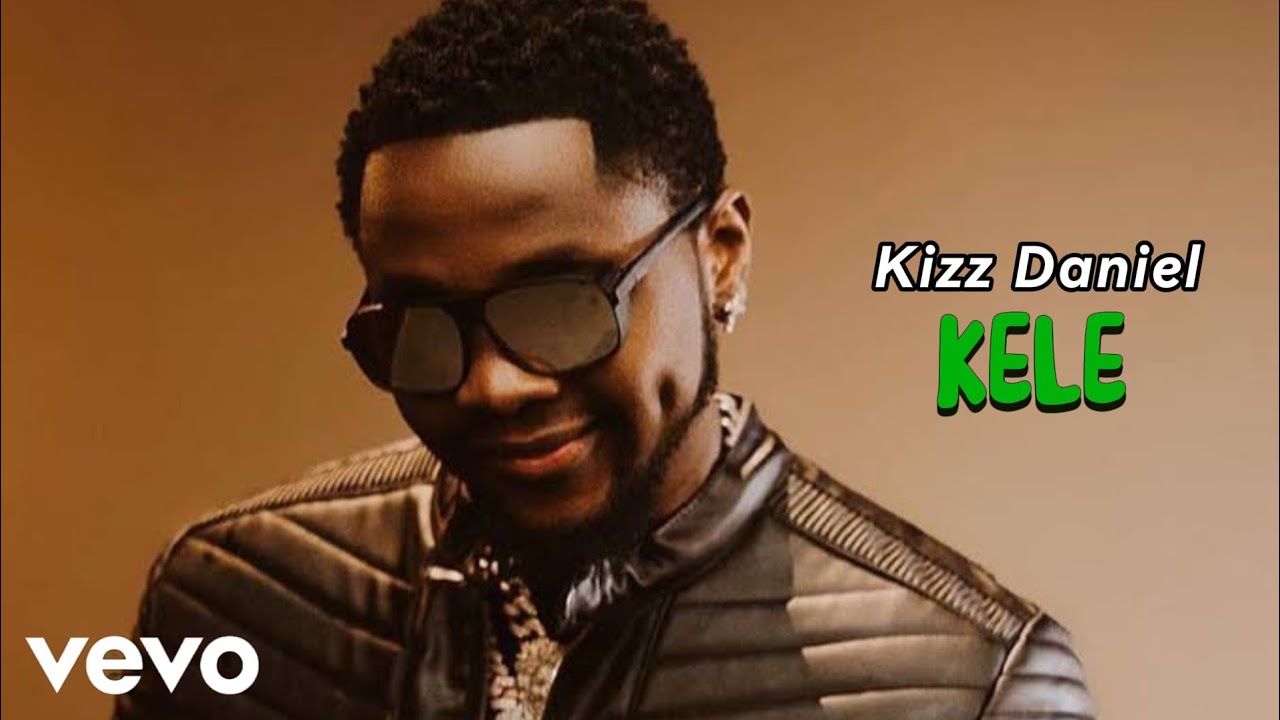 Kizz Daniel - Kele (Official Audio)