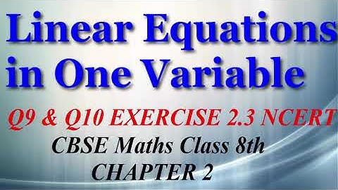 Linear Equations in One Variable - Maths Class 8th - Ex 2.3 - Q9 & Q10 - Chapter 2 - NCERT - CBSE