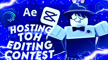 [CLOSED] I Decided to Host My 2nd Editing Contest || TOH Editing Contest (Robux Prize) ||#Cybxrs2EC