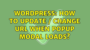 Wordpress: How to Update / Change URL when Popup Modal Loads?