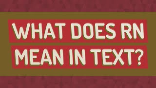 What does RN mean in text?