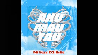 Lilee, Adnan Gufrona, Kayylis - Aku Mau Tau - Militzz DJ Edit