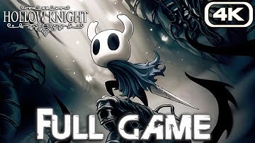 HOLLOW KNIGHT Gameplay Walkthrough FULL GAME (4K 60FPS) No Commentary