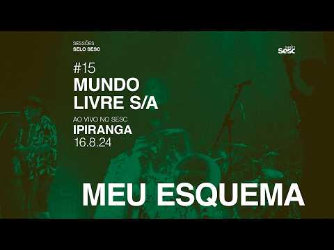 Mundo Livre S/A - Meu Esquema [Ao Vivo] | Sessões Selo Sesc