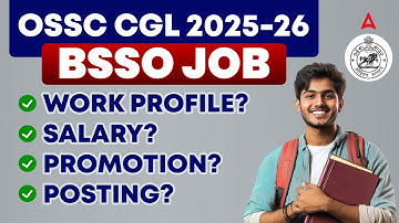 OSSC CGL 2025-26 | BSSO JOB Profile, Salary, Promotion, Posting | Complete Details