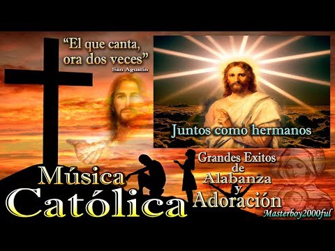 ♫♥☆ MÚSICA CATÓLICA - GRANDES EXITOS DE ALABANZA Y ADORACIÓN ☆♥♫