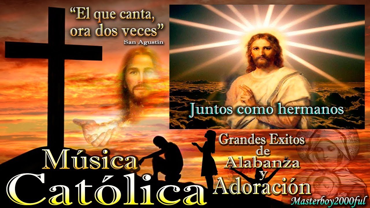 Musica Catolica Grandes Exitos De Alabanza Y Adoracion Youtube