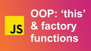 4. "this" & Factory Functions | Object-Oriented Programming in JavaScript