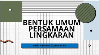 BENTUK UMUM PERSAMAAN LINGKARAN