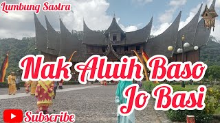 Nak Aluih Baso Jo Basi