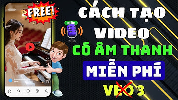 Bí Mật: AI Này Tạo Được Video Có Âm Thanh Như VEO 3 | Miễn Phí 100%