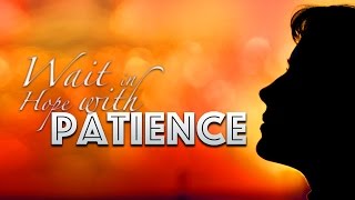 Wait in Hope with Patience - Code #14155 - Sermon by Shyam kishore