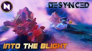 Exploring The Blight & Automating Everything else... 🤖 | 06 | DESYNCED | Lets Try