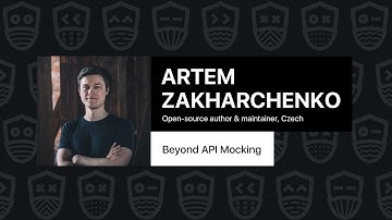 Beyond API Mocking – Artem Zakharchenko