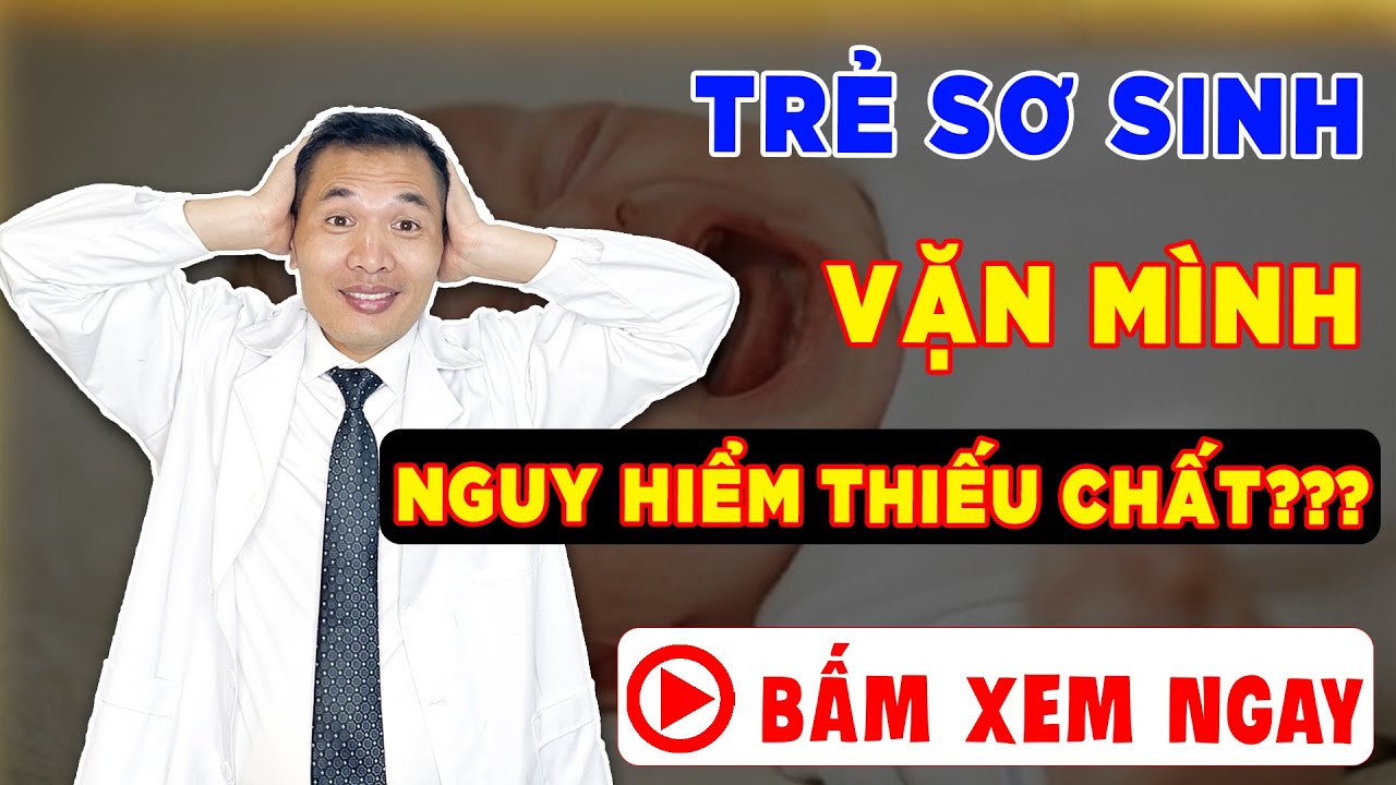 Hướng dẫn khắc phục trẻ VẶN MÌNH – RƯỚN MÌNH – NGỦ KHÔNG SÂU GIẤC | Dược sĩ Trương Minh Đạt