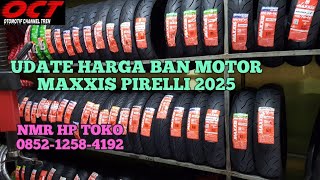 HARGA BAN MAXXIS PIRELLI RING 12 SAMPAI 17 2025 REVIEW | UPDATE HARGA BAN MOTOR MAXXIS PIRELLI 2025