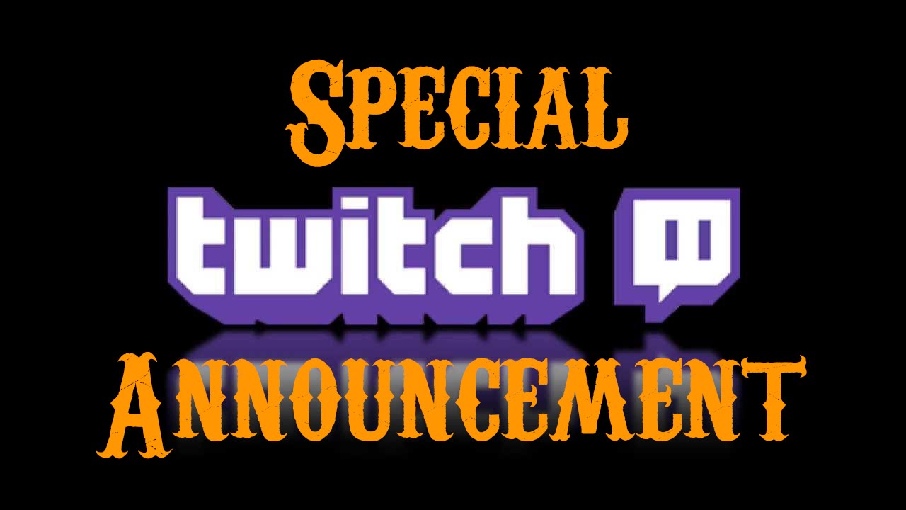 TWITCH ANNOUNCEMENT YouTube