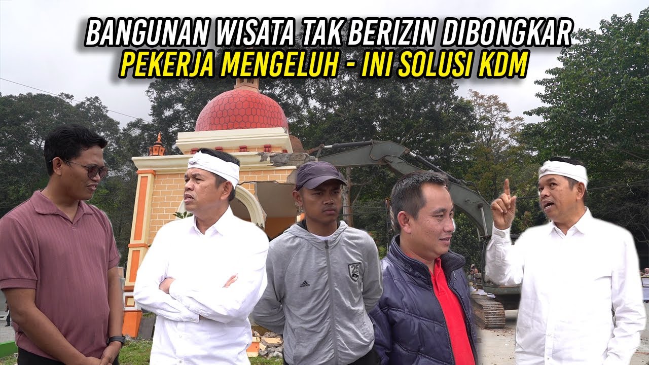 PEKERJA MENGELUH KARENA BANGUNAN WISATA TAK BERIZIN DIBONGKAR | INI SOLUSI KDM