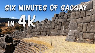 Six Minutes of Sacsayhuaman Peru, in 4K