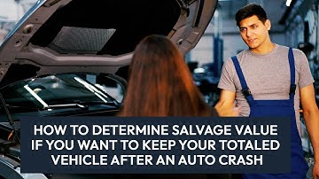 How to Determine Salvage Value of Your Car after an Accident
