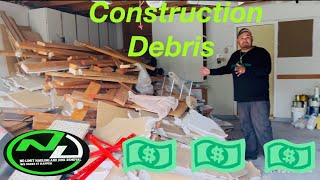 Construction debris removal for that big paycheck…
