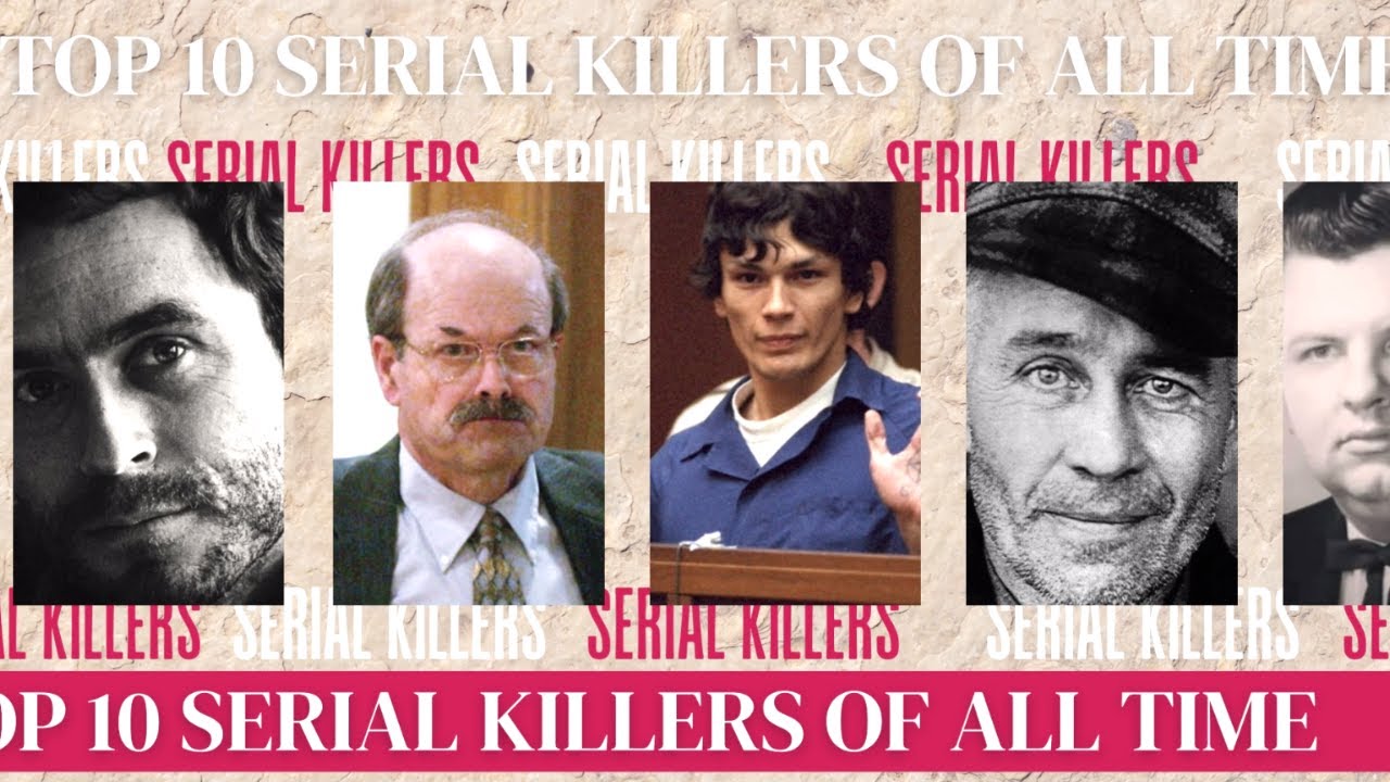 TOP 10 MOST TERRIFYING SERIAL KILLERS PART 2 - YouTube