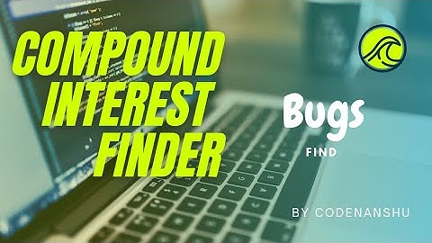 How To Create Compound Interest  Finder In C++ and Report  a Bug || improve #coding skills #bugs