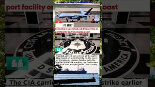 Exclusive: CIA carried out drone strike on port facility on Venezuelan coast #shortvideos #news