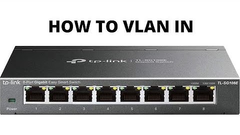 Switch VLAN setup TP Link TL-SG108E