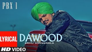 Dawood Lyrical Video | PBX 1 | Sidhu Moose Wala | Byg Byrd | Latest Punjabi Songs 2018