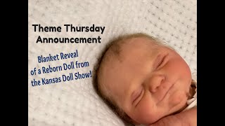 HAVINGUON Theme Thursday Announcement! Blanket Reveal of Reborn Baby Doll from the Kansas Doll Show! by HAVINGUON 814 views 9 months ago 16 minutes