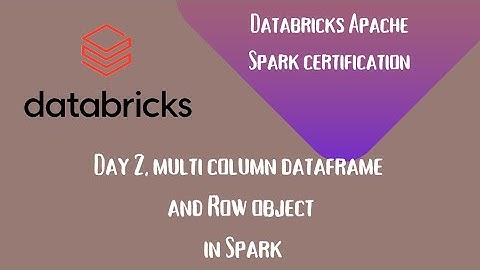 Day -2 | Spark certification - Databricks| Dataframe and Row object creation