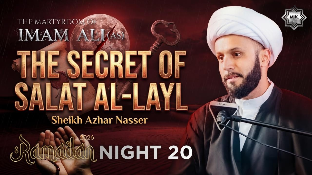 The Secret of Salat Al-Layl - Sheikh Azhar Nasser | Martyrdom of Imam ...