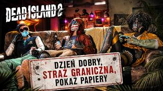 Co to za straż graniczna?! - Dead Island 2, Straż Sąsiedzka #1 /z Pan Narrator, Dragon screenshot 2