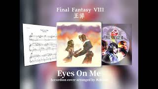 [Accordion] Eyes On Me – Final Fantasy VIII | Faye Wong
