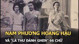 “Lá thư đánh ghen” 66 chữ của Nam Phương Hoàng Hậu khiến nhân tình của chồng day dứt suốt đời