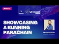 Showcasing a running parachain by Ghan Vashishtha - Polkadot Sub0 2024 - Part - 03