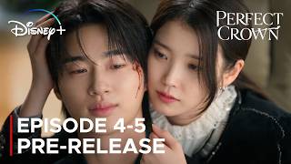 Perfect Crown Episode 4-5 Pre-Release & Spoilers Eng Sub