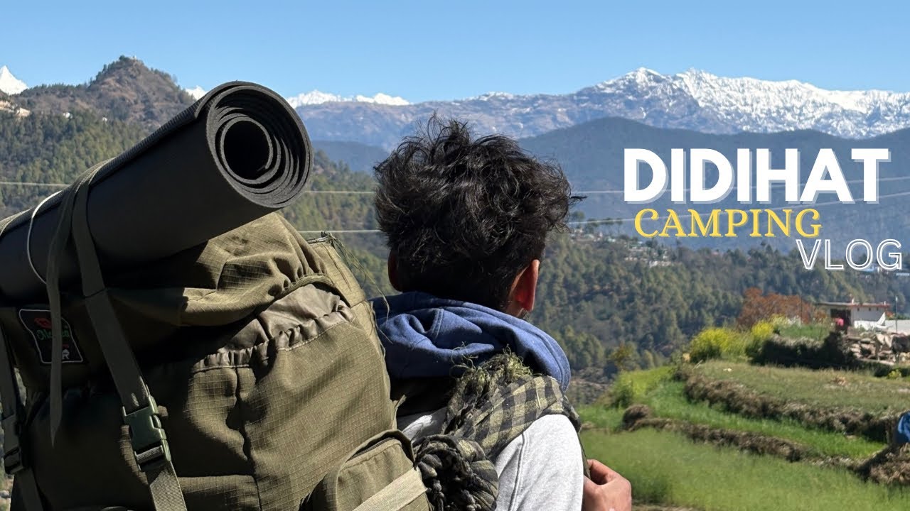 FIRST NIGHT CAMPING AT MY HOMETOWN "DIDIHAT" PITHORAGARH UTTARAKHAND // vlog2025