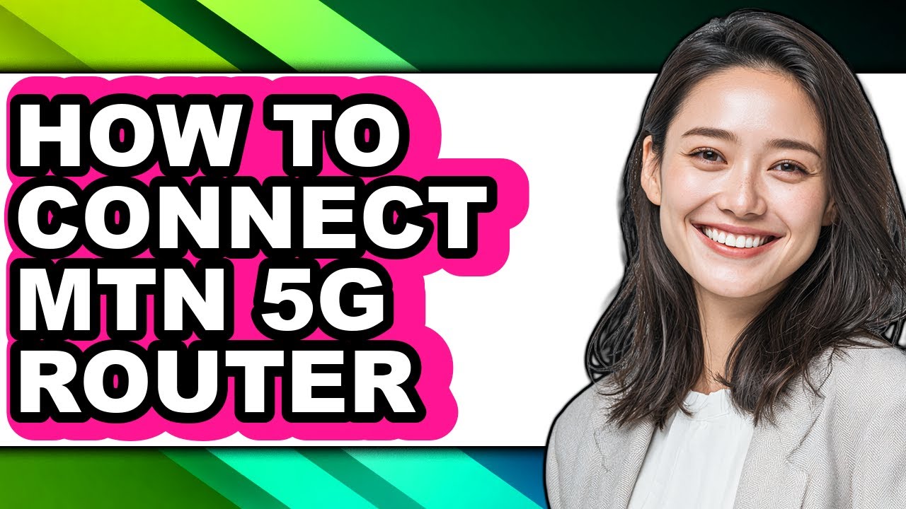 How to Connect Mtn 5g Router - Easy Guide - YouTube