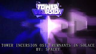 REMNANTS IN SOLACE - Tower Incursion OST