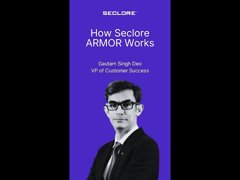 How Seclore ARMOR Works