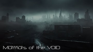 Murmurs of the VOID | 8 Hour Dark Atmospheric Ambient Mix from STORM IN MY HEAD |Original Music [4K]