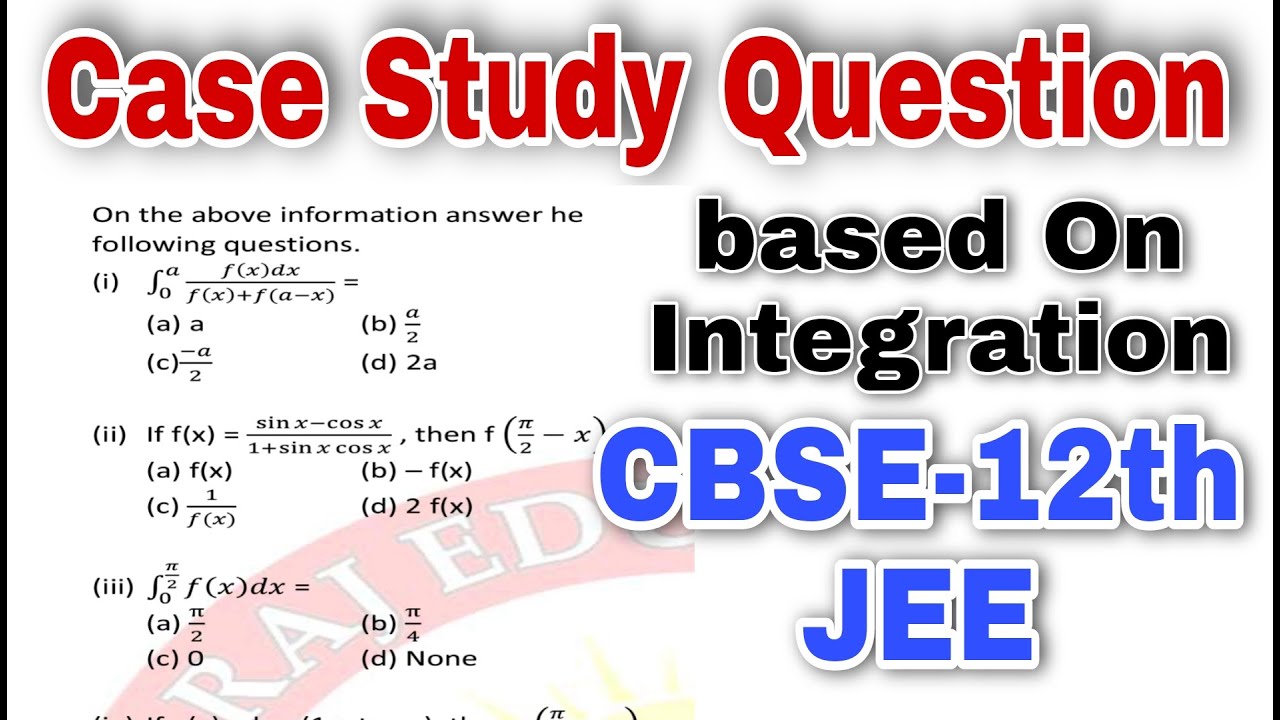 Case Study Question l INTEGRATION l CBSE-12th JEE