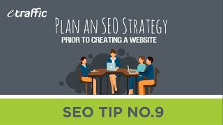 SEO Tip 9 | Plan an SEO Strategy Prior to Creating a Website