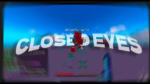 Closed Eyes | Short Combotage edit | 3