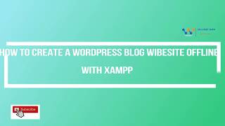 How to create a Wordpress blog site offline with XAMPP