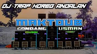 DJ Trap Maktoub Horeg_Paling Sering Di Gunakan Buat Cek Sound_Bass Rendah